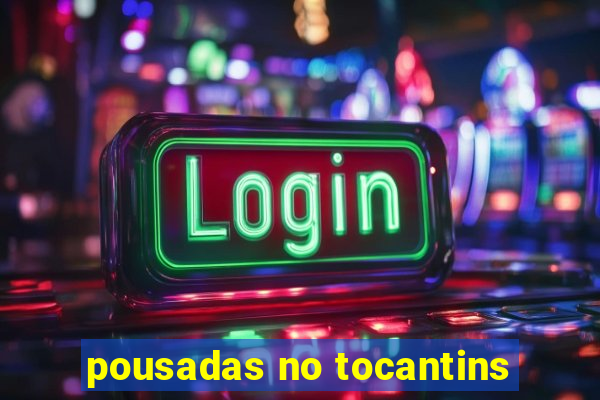 pousadas no tocantins